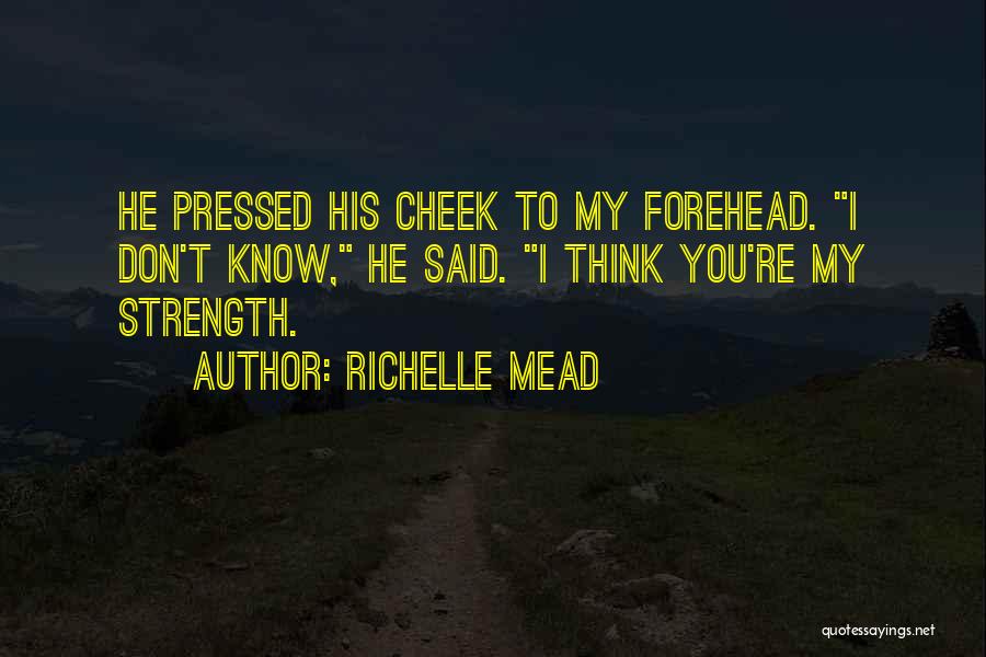 You Think You Know Quotes By Richelle Mead