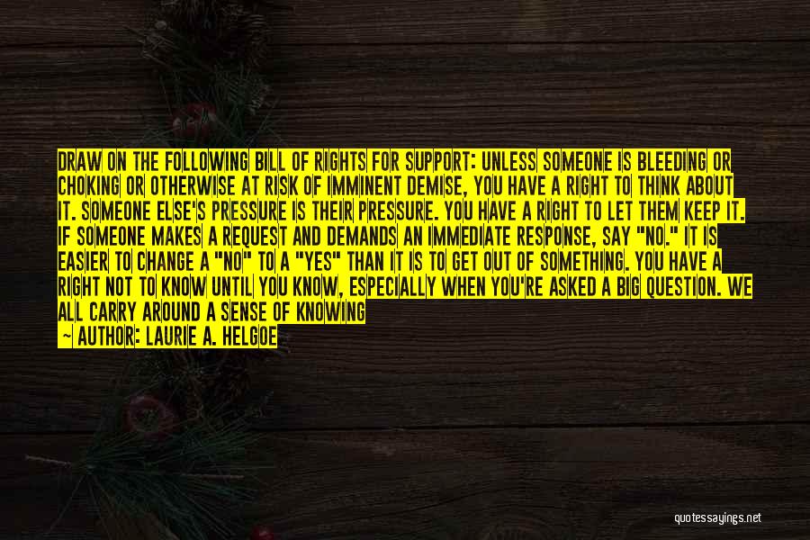 You Think You Know Someone Until Quotes By Laurie A. Helgoe