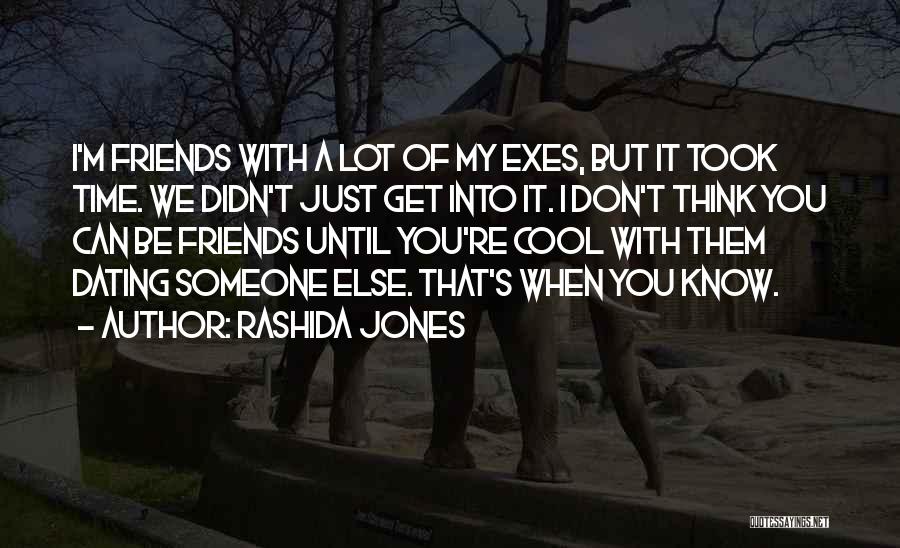 You Think You Know Someone Until Quotes By Rashida Jones