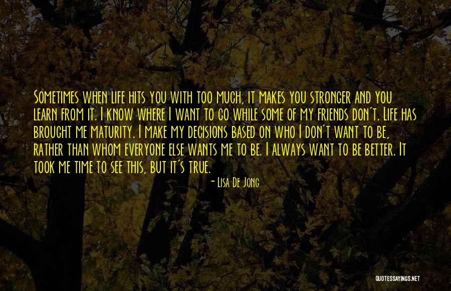 You Think You Know Who Your True Friends Are Quotes By Lisa De Jong You Think You Know Who Your True Friends Are Quotes By Lisa De Jong