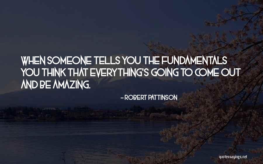 You Think You Quotes By Robert Pattinson You Think You Quotes By Robert Pattinson