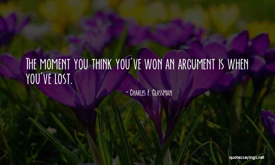You Think You Won Quotes By Charles F. Glassman You Think You Won Quotes By Charles F. Glassman