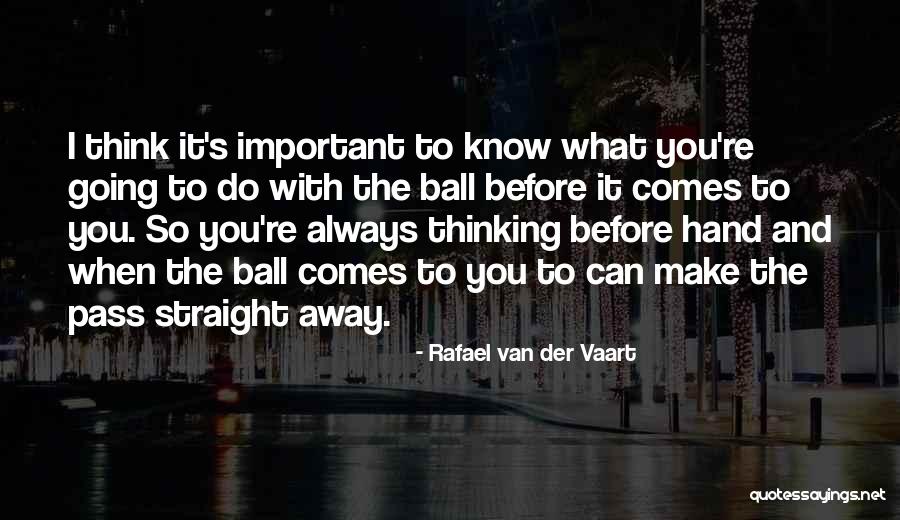 You Think You're Important Quotes By Rafael Van Der Vaart You Think You're Important Quotes By Rafael Van Der Vaart