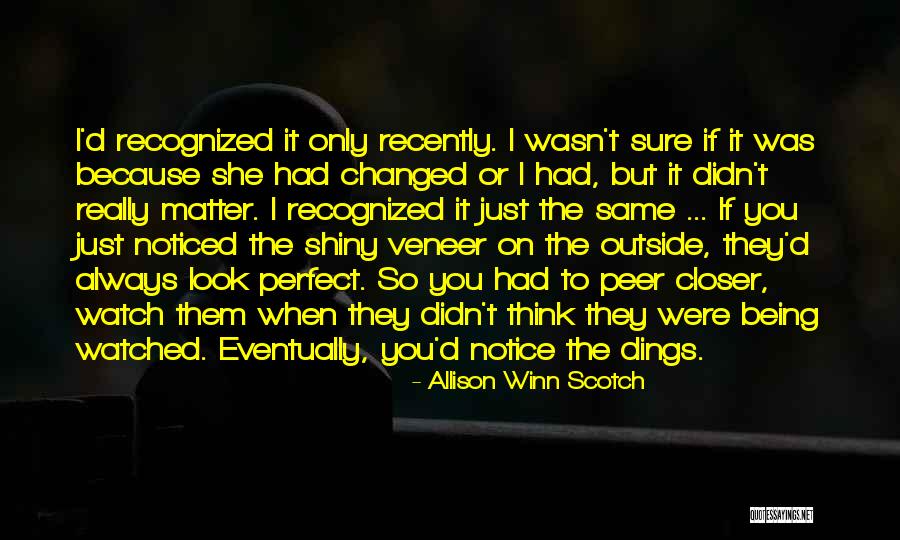 You Think You're So Perfect Quotes By Allison Winn Scotch You Think You're So Perfect Quotes By Allison Winn Scotch