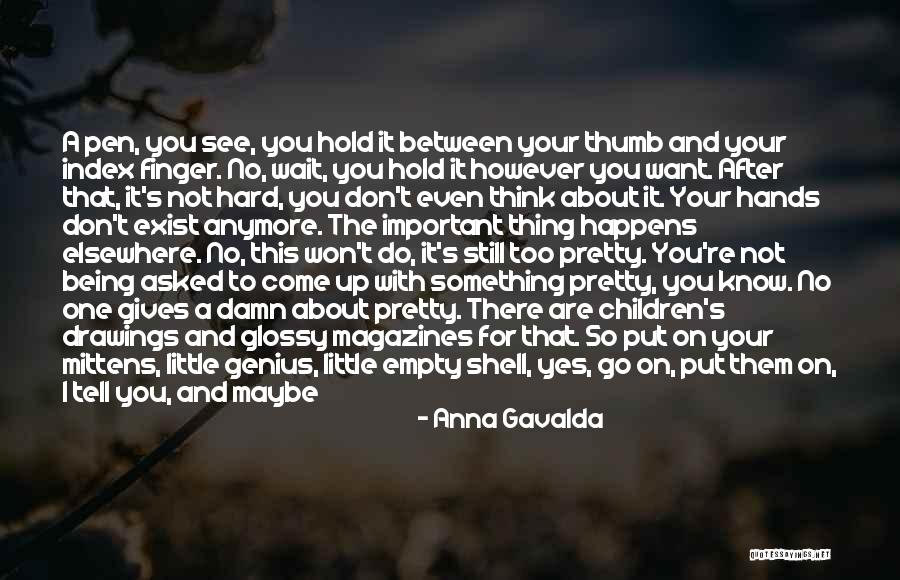 You Think You're So Perfect Quotes By Anna Gavalda You Think You're So Perfect Quotes By Anna Gavalda