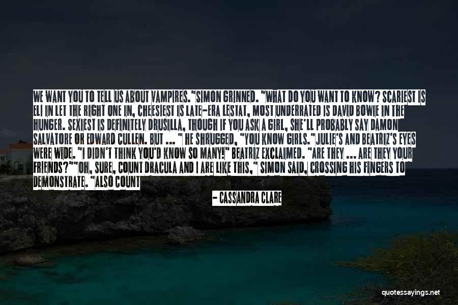 You Think You're So Perfect Quotes By Cassandra Clare You Think You're So Perfect Quotes By Cassandra Clare