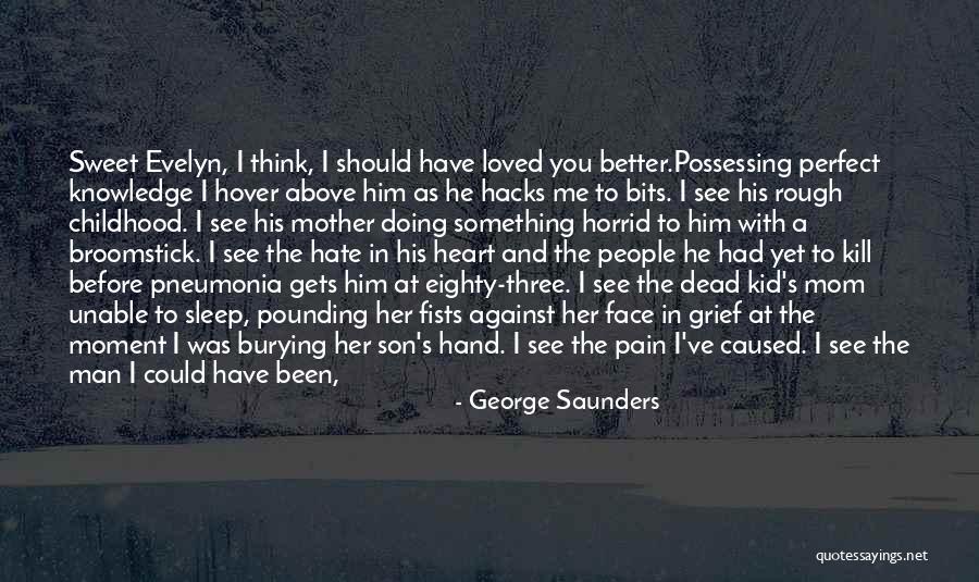 You Think You're So Perfect Quotes By George Saunders