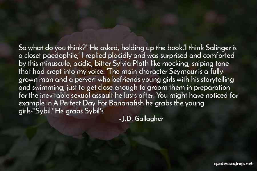 You Think You're So Perfect Quotes By J.D. Gallagher You Think You're So Perfect Quotes By J.D. Gallagher