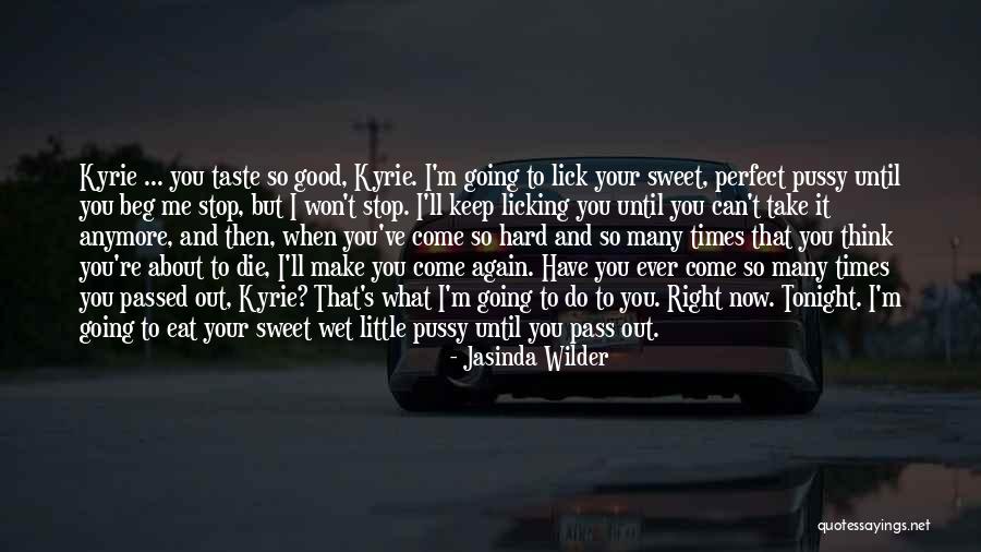 You Think You're So Perfect Quotes By Jasinda Wilder You Think You're So Perfect Quotes By Jasinda Wilder