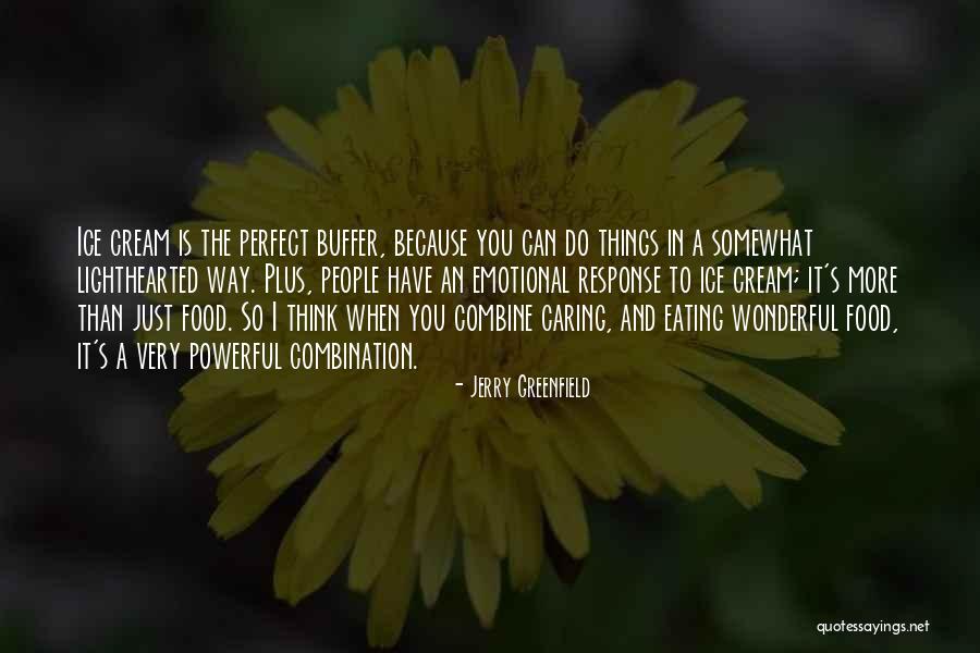 You Think You're So Perfect Quotes By Jerry Greenfield