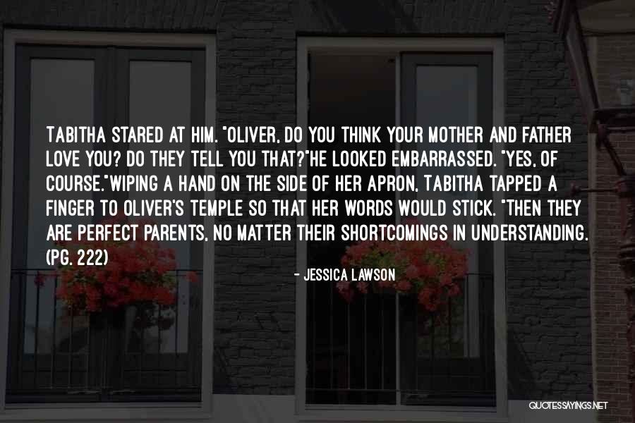 You Think You're So Perfect Quotes By Jessica Lawson You Think You're So Perfect Quotes By Jessica Lawson