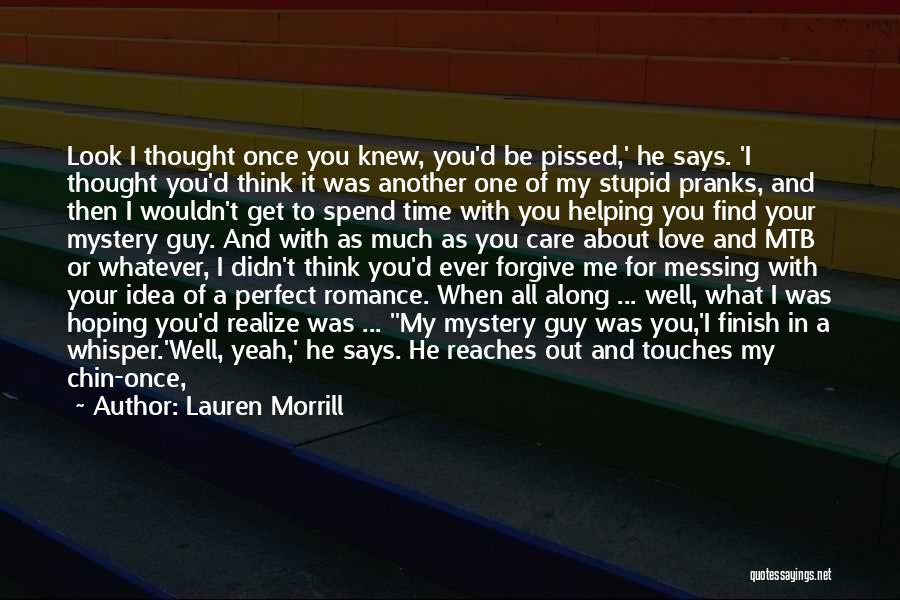 You Think You're So Perfect Quotes By Lauren Morrill