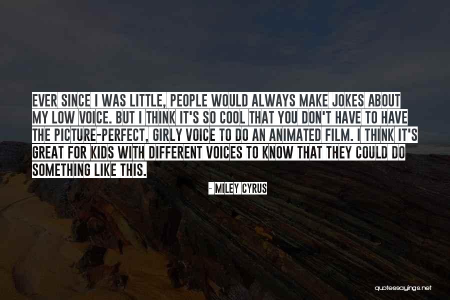 You Think You're So Perfect Quotes By Miley Cyrus