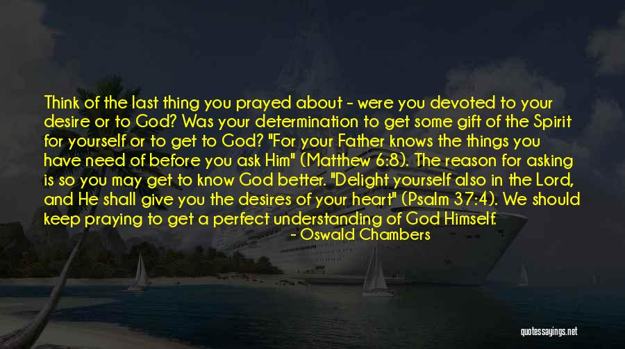 You Think You're So Perfect Quotes By Oswald Chambers You Think You're So Perfect Quotes By Oswald Chambers
