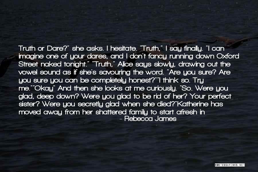 You Think You're So Perfect Quotes By Rebecca James You Think You're So Perfect Quotes By Rebecca James