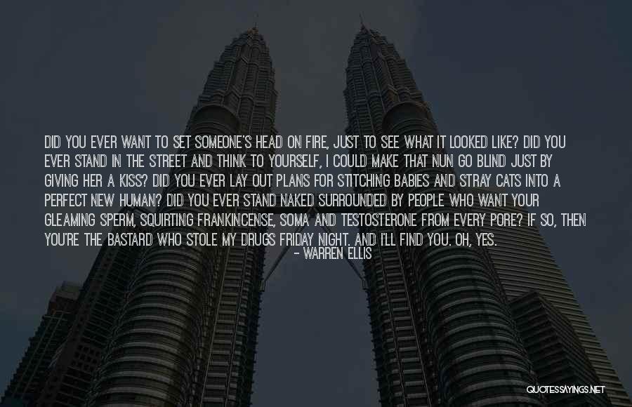 You Think You're So Perfect Quotes By Warren Ellis You Think You're So Perfect Quotes By Warren Ellis