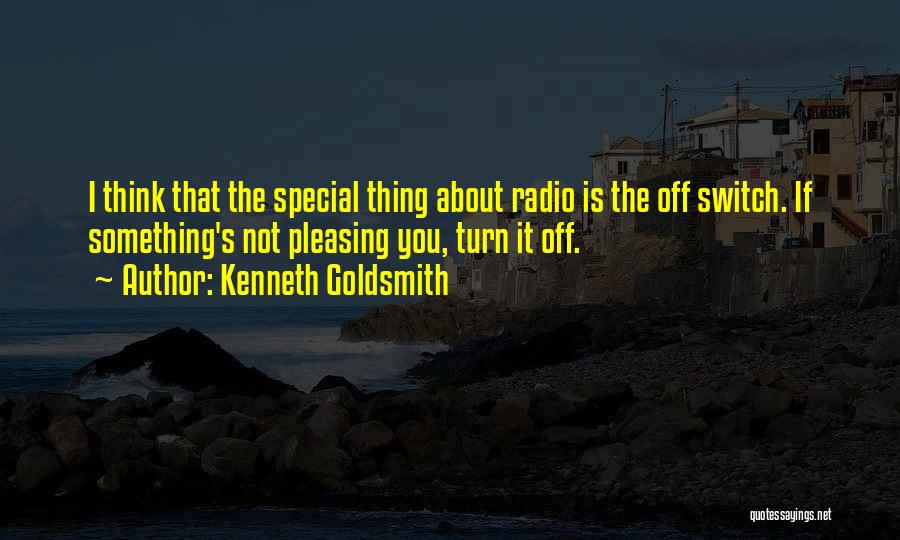 You Think You're Something Special Quotes By Kenneth Goldsmith