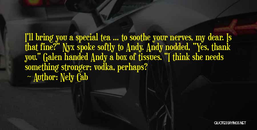 You Think You're Something Special Quotes By Nely Cab