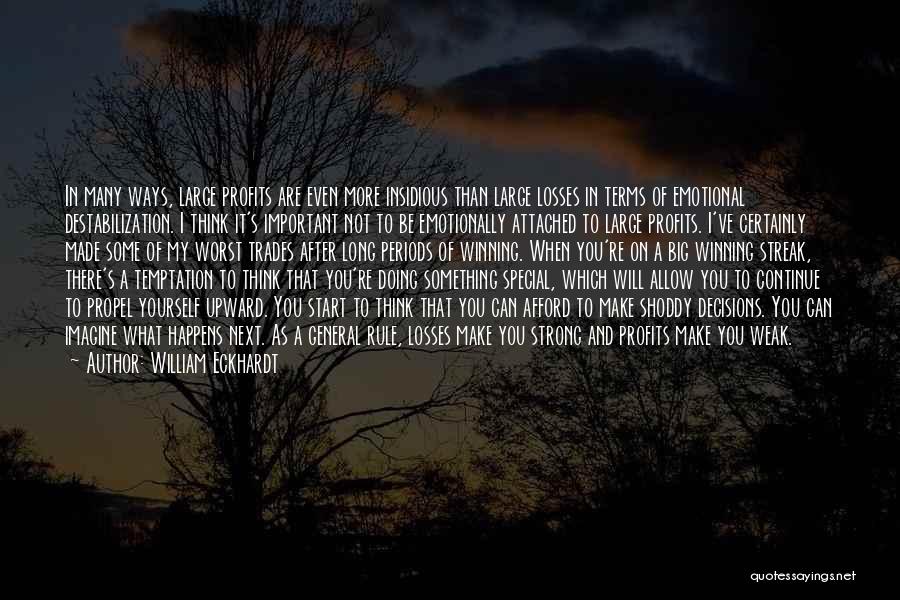 You Think You're Something Special Quotes By William Eckhardt