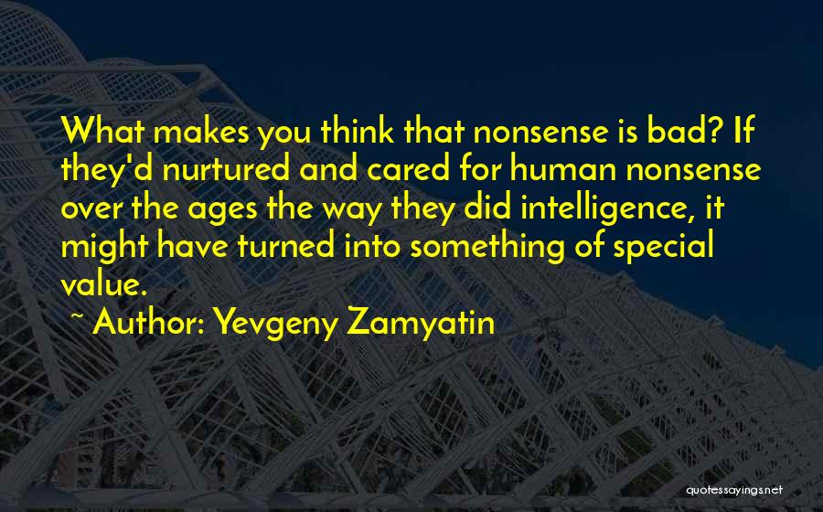 You Think You're Something Special Quotes By Yevgeny Zamyatin