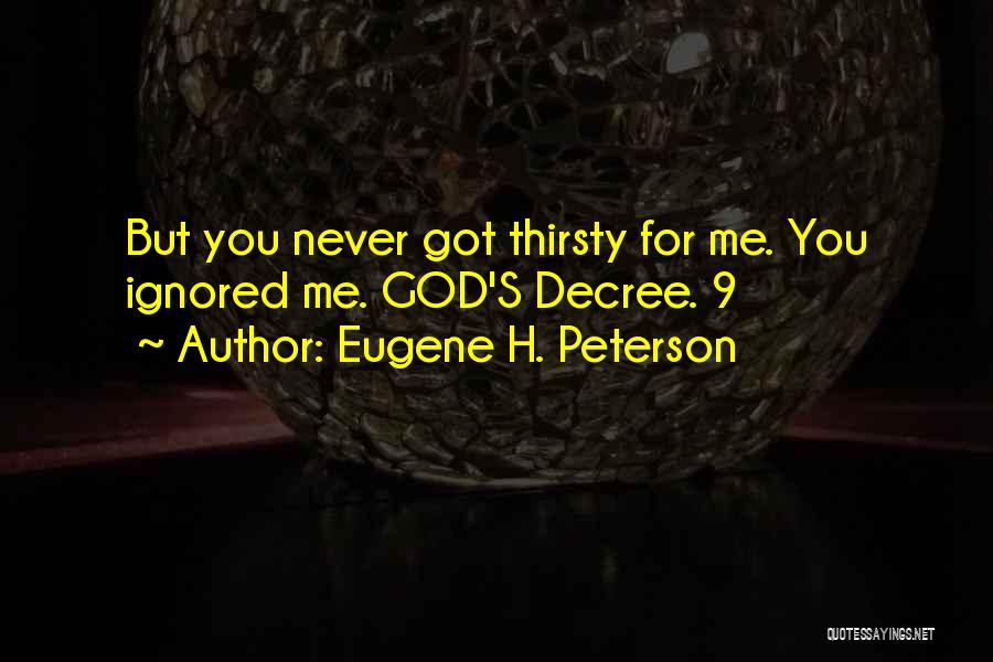 You Thirsty Quotes By Eugene H. Peterson