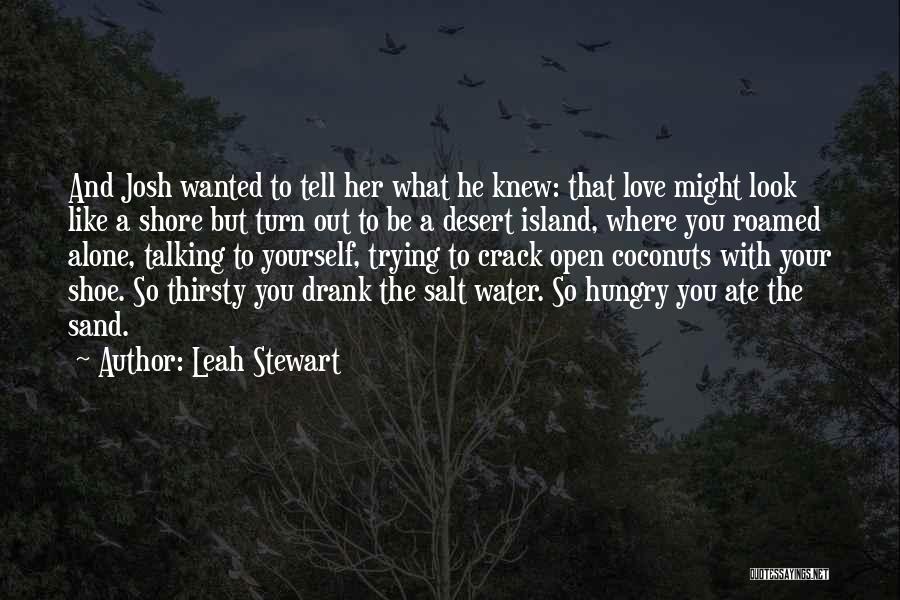 You Thirsty Quotes By Leah Stewart