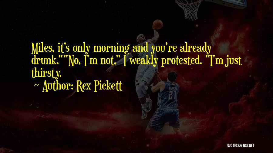 You Thirsty Quotes By Rex Pickett