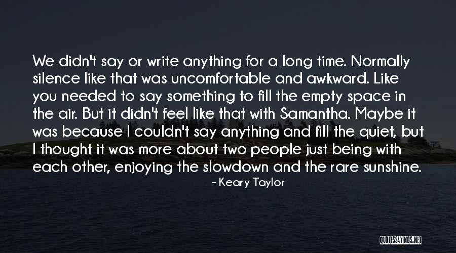 You Thought I Needed You Quotes By Keary Taylor You Thought I Needed You Quotes By Keary Taylor