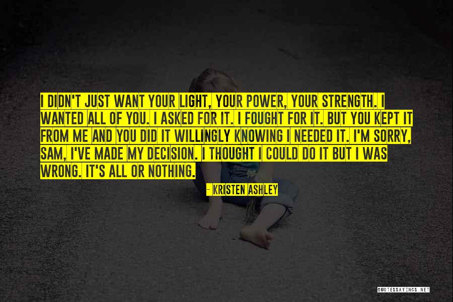 You Thought I Needed You Quotes By Kristen Ashley You Thought I Needed You Quotes By Kristen Ashley