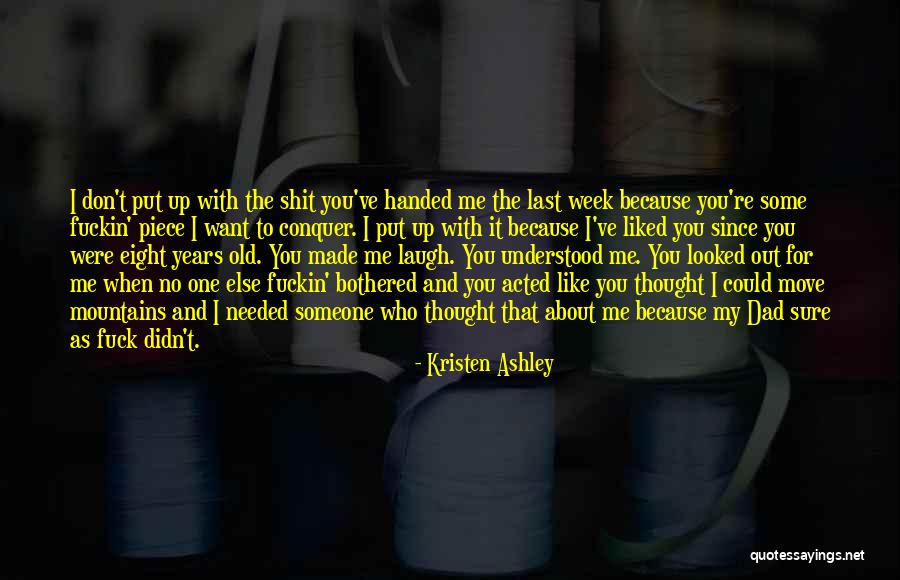 You Thought I Needed You Quotes By Kristen Ashley You Thought I Needed You Quotes By Kristen Ashley