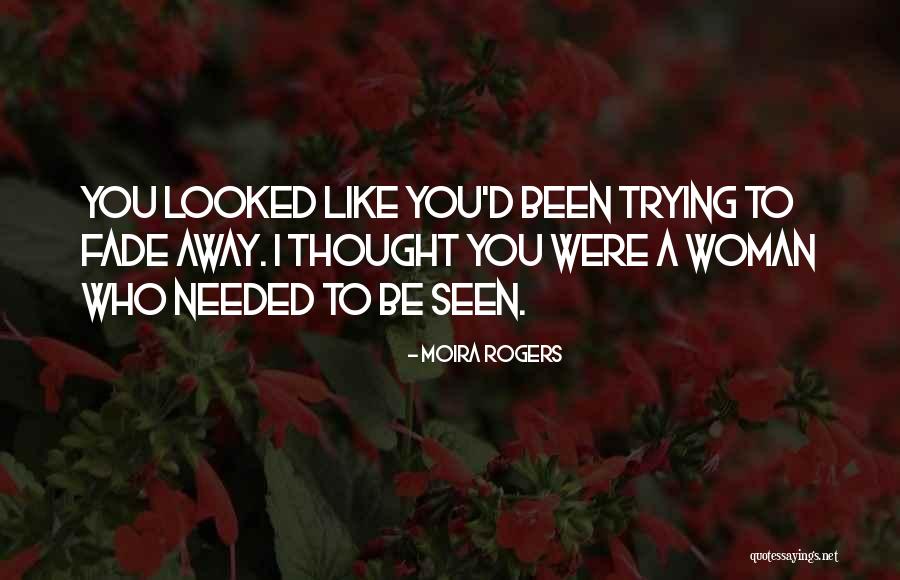 You Thought I Needed You Quotes By Moira Rogers You Thought I Needed You Quotes By Moira Rogers
