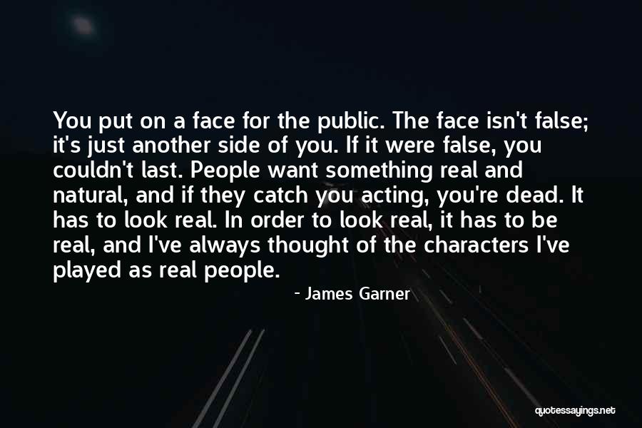 You Thought You Played Me Quotes By James Garner You Thought You Played Me Quotes By James Garner