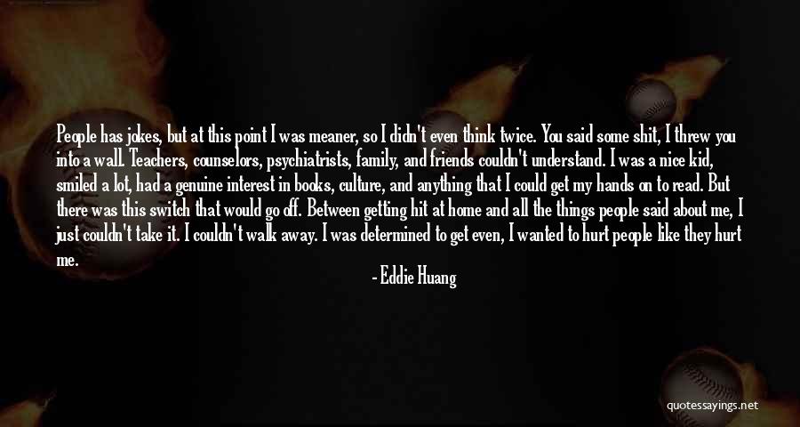 You Threw It Away Quotes By Eddie Huang