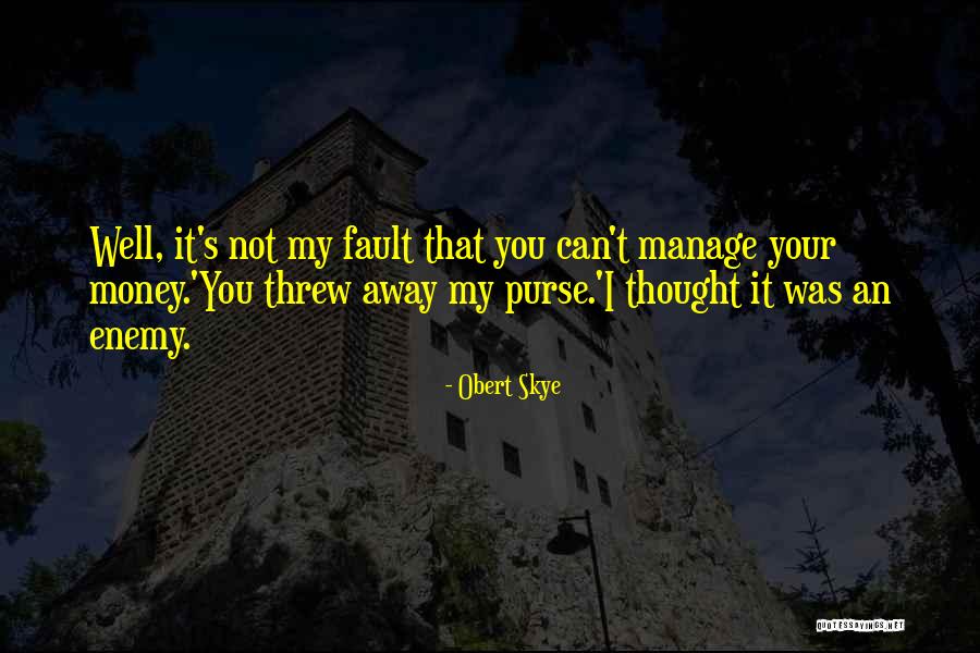 You Threw It Away Quotes By Obert Skye