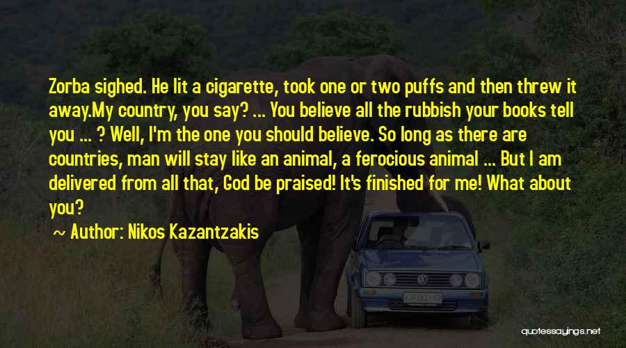 You Threw Me Away Quotes By Nikos Kazantzakis