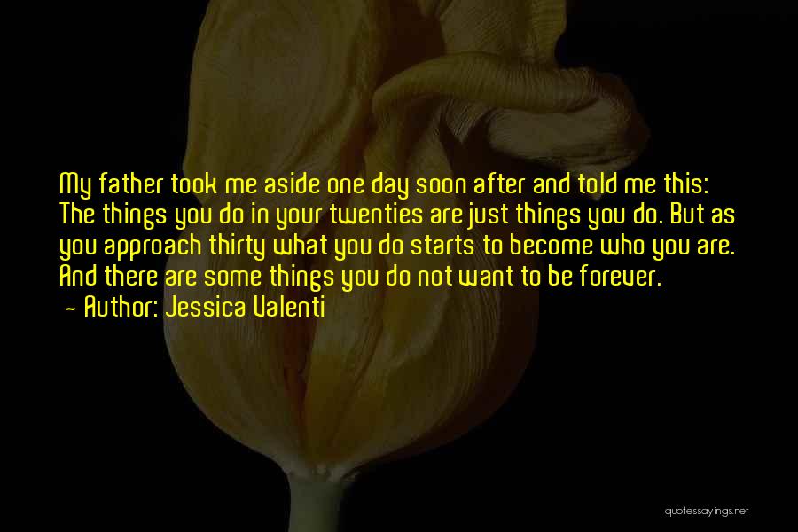 You Told Me Forever Quotes By Jessica Valenti