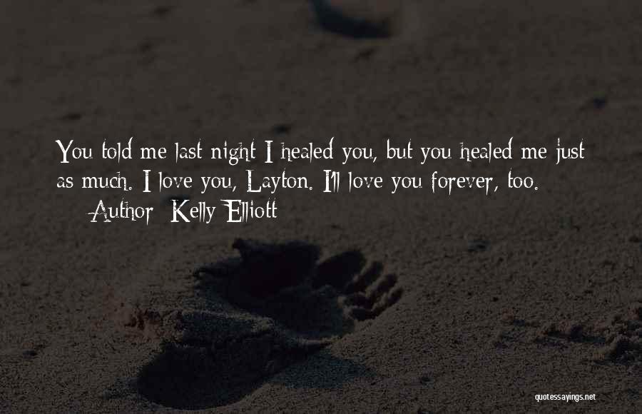 You Told Me Forever Quotes By Kelly Elliott