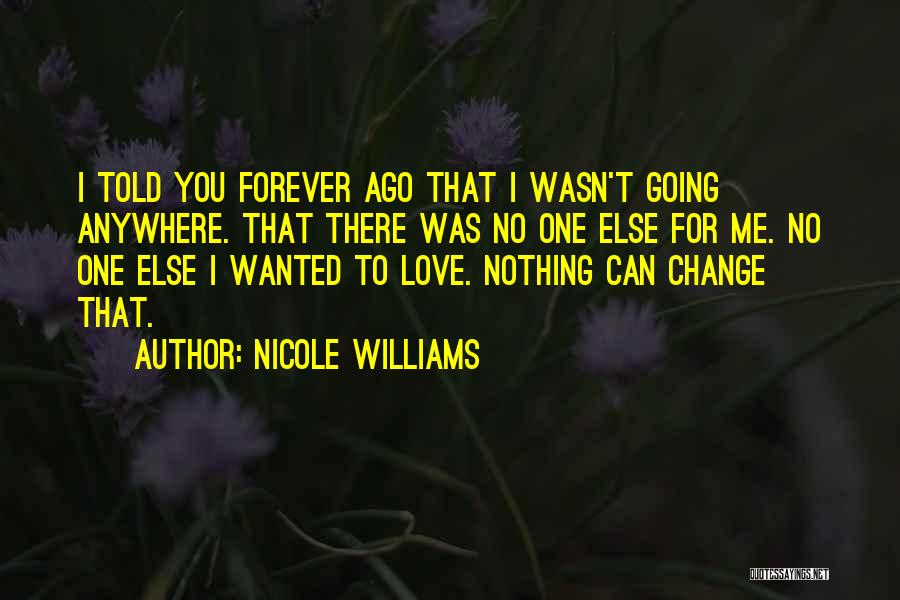 You Told Me Forever Quotes By Nicole Williams