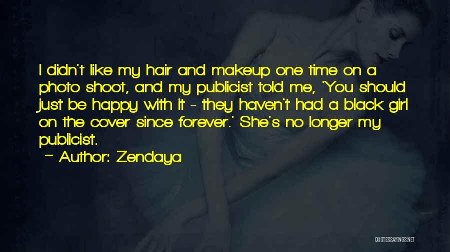 You Told Me Forever Quotes By Zendaya