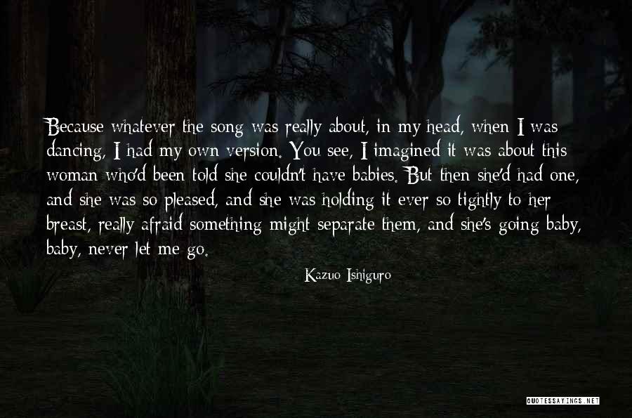 You Told Me I Couldn't Quotes By Kazuo Ishiguro You Told Me I Couldn't Quotes By Kazuo Ishiguro