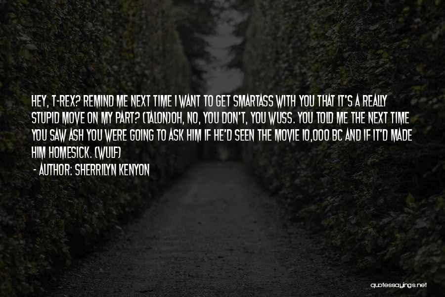 You Told Me To Move On Quotes By Sherrilyn Kenyon