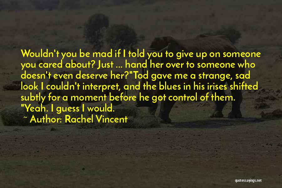 You Told Me You Cared Quotes By Rachel Vincent
