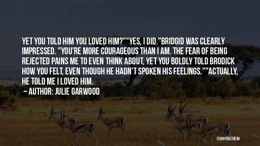You Told Me You Loved Me Quotes By Julie Garwood