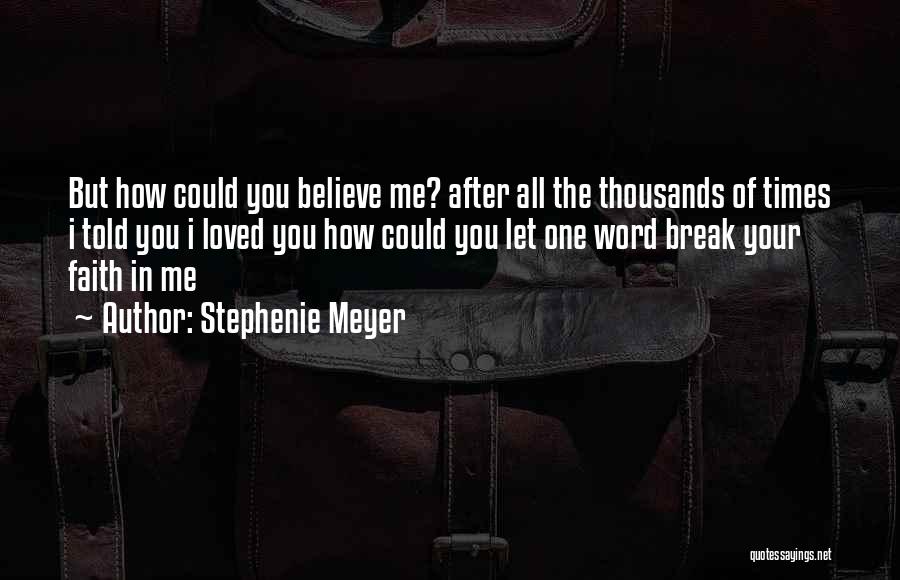 You Told Me You Loved Me Quotes By Stephenie Meyer