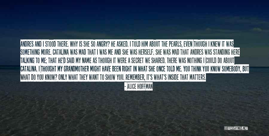 You Told My Secret Quotes By Alice Hoffman You Told My Secret Quotes By Alice Hoffman
