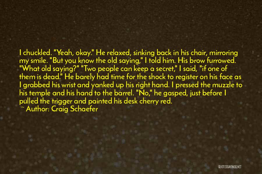 You Told My Secret Quotes By Craig Schaefer