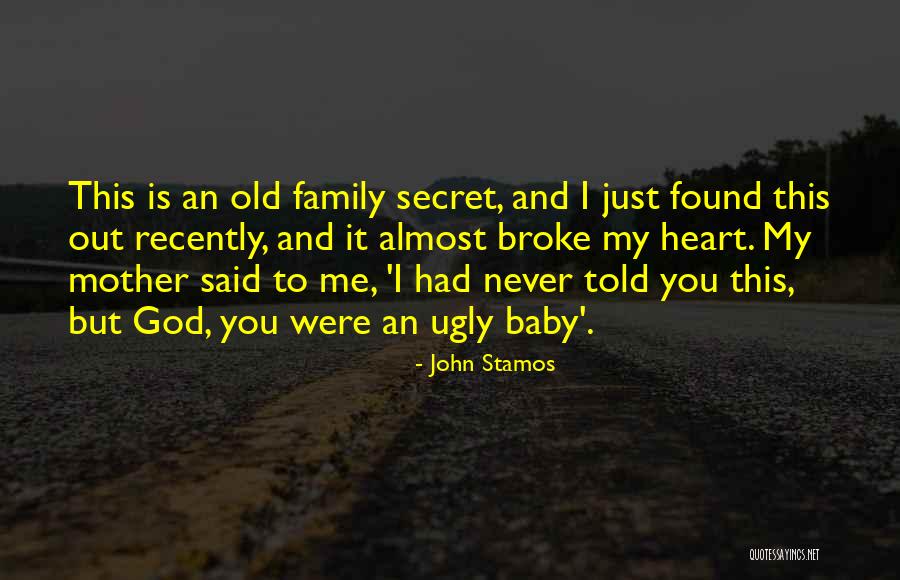 You Told My Secret Quotes By John Stamos