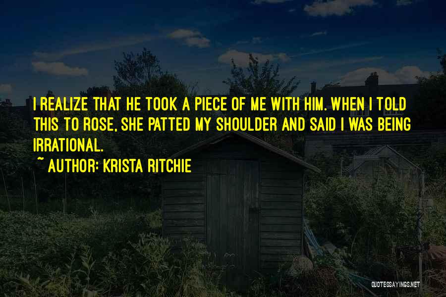 You Took A Piece Of Me Quotes By Krista Ritchie