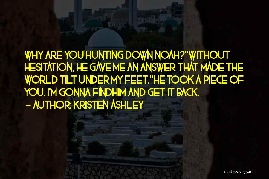 You Took A Piece Of Me Quotes By Kristen Ashley