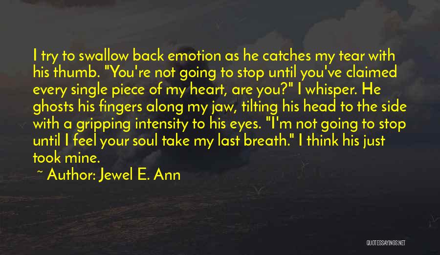 You Took A Piece Of My Heart Quotes By Jewel E. Ann